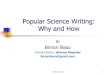 Popular Science Writing: Why and How - AWSAR · Popular Science Writing Is An Art Writing a research paper generally follows a fixed format. The IMRAD structure - Introduction, Methods