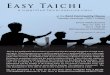 Easy Taichi Taichi.pdf · Tai Chi is a traditional Chinese fitness system rooted in the natural integration of mind, body and spirit. It has been proven over and over again to have