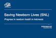 Saving Newborn Lives (SNL) · Operations research in Garut district, 2007 2011 This project developed and tested a model of comprehensive ENC, with Kangaroo Mother Care (KMC) implemented