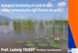 Ecological monitoring of rivers & lakes : are we measuring ... Triest.pdf · Prof. Ludwig TRIEST Plant Biology - Nature Management. Ecological monitoring Rivers and Lakes 17-12-2018