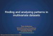 Finding and analysing patterns in multivariate datasets · PCA by Singular Value Decomposition (SVD) •Relative PC variances reveal how important they are, i.e., what fraction of