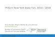PFAS in New York State Fish, 2010 – 2018...Jesse Becker, Wayne Richter & Larry Skinner jesse.becker@dec.ny.gov Bureau of Ecosystem Health Division of Fish and Wildlife Presented