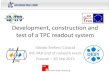 Development, construction and test of a TPC readout system … · 20/09/2012 Stefano Caiazza: R&D for TPC readout 11 •Mechanical mounting Back-frame •Alignment •Pad based readout