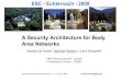 A Security Architecture for Body Area Networks-+MPe+-+A... · ESC - Echternach - 2008 A Security Architecture for Body Area Networks Marijke De Soete †, Michael Peeters†, Dave