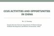CCUS ACTIVITIES AND OPPORTUNITIES IN CHINA · CCUS technology is included in major R&D programms and action plans as a climate change mitigation technology The “Greenhouse Gas Control