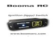 New Ignition (Iggy) Switch - Booma RC · 2017. 10. 9. · Congratulations for choosing the Booma RC Ignition (Iggy) Switch. IGGY is the result of 24 months of design and testing and