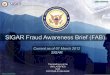 SIGAR Fraud Awareness Breifing · 3/1/2012  · Cost Mischarging: 18 USC 1001, False Statement: 18 USC 287, False Claim – Intentional falsification of any records such as invoices