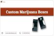 Custom marijuana boxes at Best Price in Texas, USA