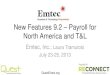 New Features 9.2 Payroll for North America and T&L...QuestDirect.org New Features 9.2 – Payroll for North America Feature P_92_1. Paycheck Modeler (ePay) Through self-service, employees
