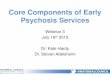 Core Components of Early Psychosis Services · CBTp: Training Cont. •Training –3-5 days (model and experience dependent) •Competence review –Review of taped sessions to ensure