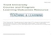 Trent University Course and Program Learning Outcomes Resource · 2017. 2. 23. · 2. Course Learning Outcomes Course learning outcomes are usually formed as explicit and concise
