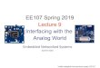 EE107 Spring 2019 Lecture 9 Interfacing with the Analog Worldweb.stanford.edu/class/ee107/slides/lecture9.pdf · Interfacing with the Analog World *slides adapted from previous years’