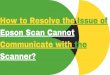 How to resolve Epson Scan Cannot Communicate With The Scanner?