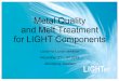Metal Quality and Melt Treatment for LIGHT Components · defects in HPDC components - Toni Bogdanoff, Jönköping University 11.30 Sum-up and road map ahead - Anders Jarfors, Jönköping