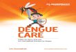 DENGUE CARE - prodwebsite.amhi.in · Plan USP One premium irrespective of age No medicals irrespective of age Simple one page application form Comprehensive in-patient hospitalisation