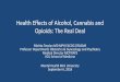 Health Effects of Alcohol, Cannabis and Opioids: The Real Deal...Greek “Wine” and the Golden Mean •Wine technologies in ancient Greece ... February 22, 1842. Turn of the century