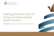 Findings from the 2013-14 Census of School-Based Health ...Census of School-Based Health Centers Core primary care and behavioral health team includes nutrition, health education,