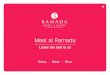Meet at Ramada - Hospitality...The Butts Earlsdon Coventry CV1 3GG t: 02476 238 110 f: 02476 238 118 e: reservations@ramadacoventry.co.uk w: think before you print Under our Wyndham