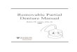 Removable Partial Denture Manual - Webs...Partial denture: A prosthesis that replaces one or more, but not all of the natural teeth and supporting structures. It is supported by the
