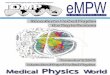 Medical Physics World eMPW...Medical Physics World eMPW 6 eMPW, Vol.32 (1), 2016 The growth of the profession in the first decade (1965-1975) had added about 2000 new professionals,