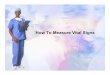 How To Measure Vital Signsidhca.org/wp-content/uploads/2017/07/Hilleshiem-Karr...How to Use This Tutorial • This tutorial is intended for healthcare providers or students to teach