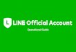 LINE Official Account Manual (Web) 20200717 Official Account...2020/07/17  · Setting akun Anda seperti status message, cover photo, dan warna chat bar untuk mempercantik tampilan