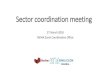 Sector coordination meeting - humanitarianresponse.info · 3/27/2018  · meeting and implementation plan ... BO_S075 GAYA KOFA 944 4003 BO_S264 BARE CAMP 779 3894 BO_S090 CENTRAL_PRIMARY_SCHOOL_DAMBOA