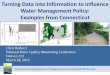 Turning Data into Information to Influence Water ...mnbvcxzlkjhgfdsapoiuytrewq – raw data abcdefg hijklmnop qrstuv wxyz-analysis information no stream in ct meets water quality goals