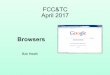 FCC&TC April 2017 - (4).pdf · - Runs on Windows, Mac, IOS and Android - Opera Mini slimmed down version for smartphones Cons - Fewer developers adding to Opera - Not as customizable