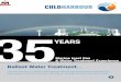 Ballast Water Treatment · 2014. 9. 3. · engineering support requirements for operators already accustomed to using inert gas generation systems. The only in-tank, in-voyage, BWT