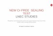 STUDIES NEW Cr-FREE SEALING TEST · 2017. 4. 11. · Based on ISO 3210 –Method 2 (CPA) procedure, without Cr oxide • Limitation: presence of uncoated surfaces contribution to