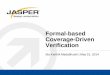 Formal-based Coverage-Driven Verification€¦ · 1. Use formal to help identify holes and unreachables in your simulation (via UCIS/UCDB or vendor-specific interfaces) [Make formal