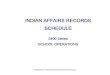 INDIAN AFFAIRS RECORDS SCHEDULE · 2015. 12. 6. · INDIAN AFFAIRS RECORDS SCHEDULE . 5400 Series . SCHOOL OPERATIONS . ... Approved school, school yearbook, listing of buildings