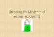 Unlocking the Mysteries of Accrual Accountingcontroller.admin.ri.gov/documents/Training/166...May 14, 2018  · An Example of Accrued Expense • The theory behind booking accrued
