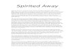50177964chloe.files.wordpress.com · Web viewSpirited Away Spirited Away is a Japanese animated fantasy film released in 2001. Hayao Miyazaki wrote and directed Spirit Away and Studio