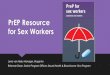 PrEP Resource for Sex Workers - Department of Health · Real concerns among sex workers that PrEP may be made compulsory for workers. Fears that high PrEP uptake may impact safer