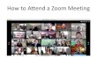 How to Host a Zoom Meeting · 2020. 10. 25. · •You will then enter the “Waiting Room” where you will be asked to wait a few moments for the host to let you into the meeting