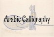 Arabic Calligraphy - Worcester Art Museum...Kufic: The first style of Arabic calligraphy developed, first used for Qurans but then for ornamentation, prizing visual ornamentation over