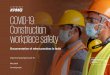 COVID-19: Construction workplace safety · Safety practices herewith have been organised keeping in view typical work activities undertaken by construction staff on daily basis. There