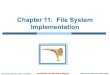 Chapter 11: File System Implementationsweiss/course_materials/csci340/...File control block – storage structure consisting of information about a file – called inode in UNIX Operating