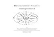 Byzantine Music Simplified - Sts. Constantine & Helen · 2013. 12. 4. · Byzantine Music is the liturgical music of our Holy Greek Orthodox Church. Certainly, the term Byzantine
