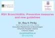 RSV Bronchiolitis: Preventive measures and new guidelines Bronchiolitis - Oman Peds... · 2017. 5. 2. · bronchiolitis. Thia LP, McKenzie SA, Blyth TP, Minasian CC, Kozlowska WJ,