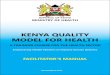 KENYA QUALITY MODEL FOR HEALTHguidelines.health.go.ke:8000/media/Kenya_Quality... · Revised March 2014 KENYA QUALITY MODEL FOR HEALTH Empowering Health Workers to Improve Service