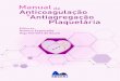 Manual · 2020. 9. 7. · Manual de anticoagulação e antiagregação plaquetária : Ciências médicas 616.135 Cibele Maria Dias - Bibliotecária - CRB-8/9427 ... SCA com elevação