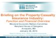 Briefing on the Property/Casualty Insurance Industry · Insurance Information Institute 110 William Street New York, NY 10038 Tel: 212.346.5520 Cell: 917.453.1885 bobh@iii.org Presentation