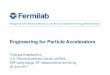 Engineering for Particle Acceleratorsuspas.fnal.gov/materials/17NIU/SRF Cavity.pdf · 2017. 8. 1. · CST Particle Studio Dark Current Simulation 20 T. Khabiboulline | SRF cavity