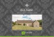 OLD FARM · 2019. 8. 23. · Old Farm is an impressive stone built detached property combining contemporary with traditional styles to create a stunning, individual home suited to