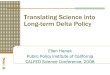 Translating Science into Long-term Delta Policy · Public Policy Institute of California CALFED Science Conference, 2008. Some thoughts based on the PPIC-UC Davis Delta reports 2