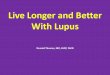 Live Longer and Better With Lupus · Italy 959 AD  . Hebernus Hildricus Éracle Liège Belgium  .  . The bishop of Liège, Hildricus by name ... –Shingles shot (Zostavax)
