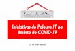 Iniciativas do Pelouro IT no âmbito do COVID-19€¦ · Criação de uma “SERVICE DESK” de apoio tecnológico Sistema para assinaturas eletrónicas . 9 Iniciativas no âmbito